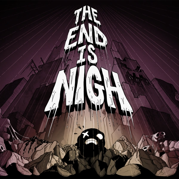 The End is Nigh