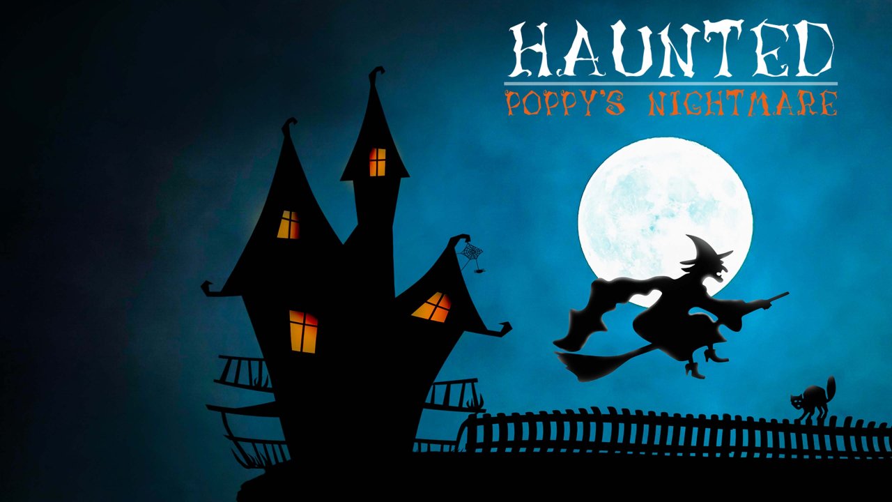 Haunted - Poppy's Nightmare