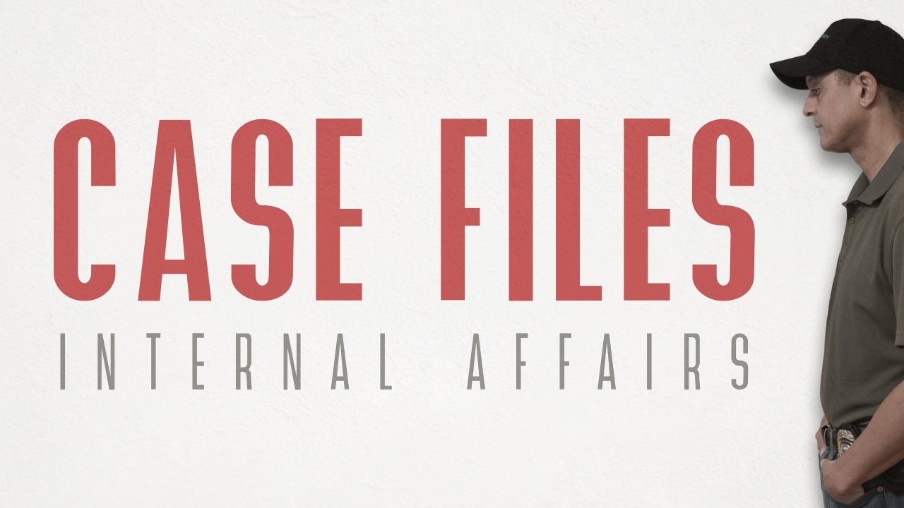 Case Files: Internal Affairs