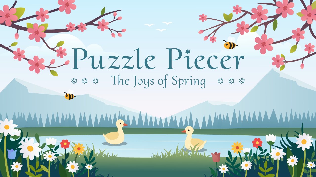 Puzzle Piecer: The Joys of Spring