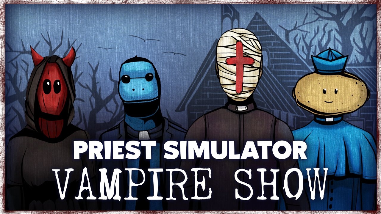 Priest Simulator: Vampire Show