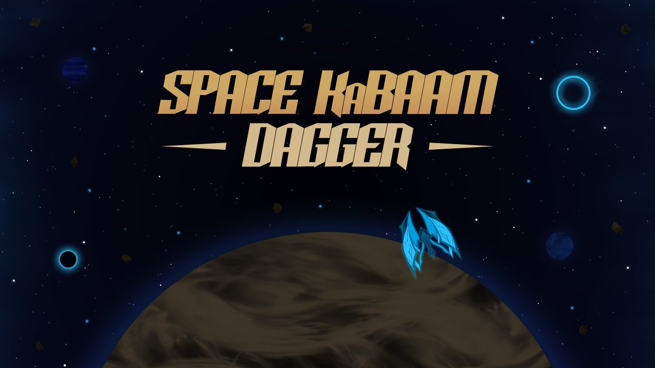 Space KaBAAM: Dagger