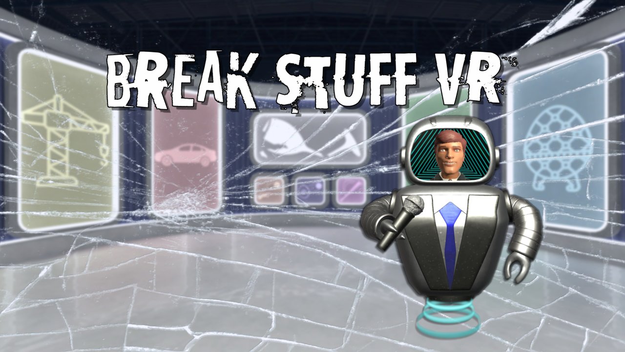 BREAK STUFF VR