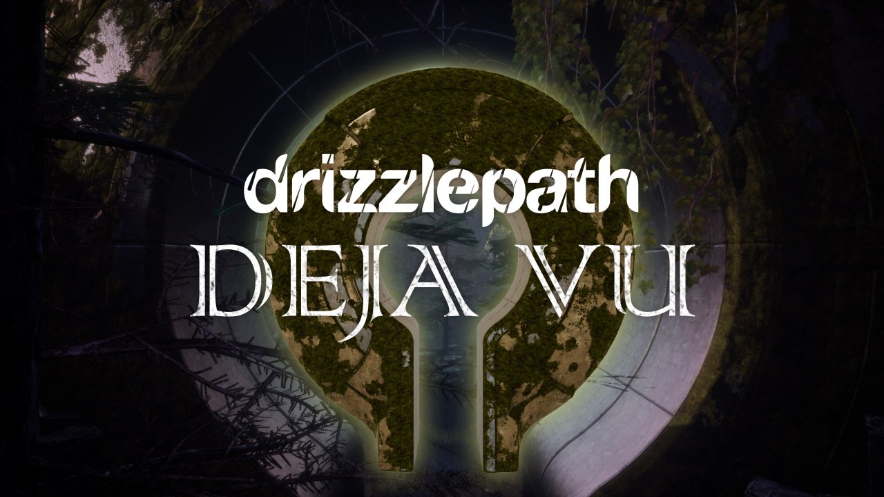 Drizzlepath: Deja Vu
