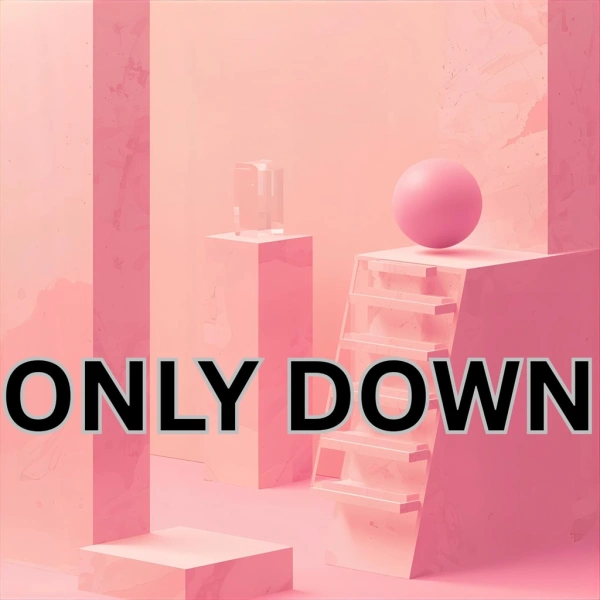 Only Down